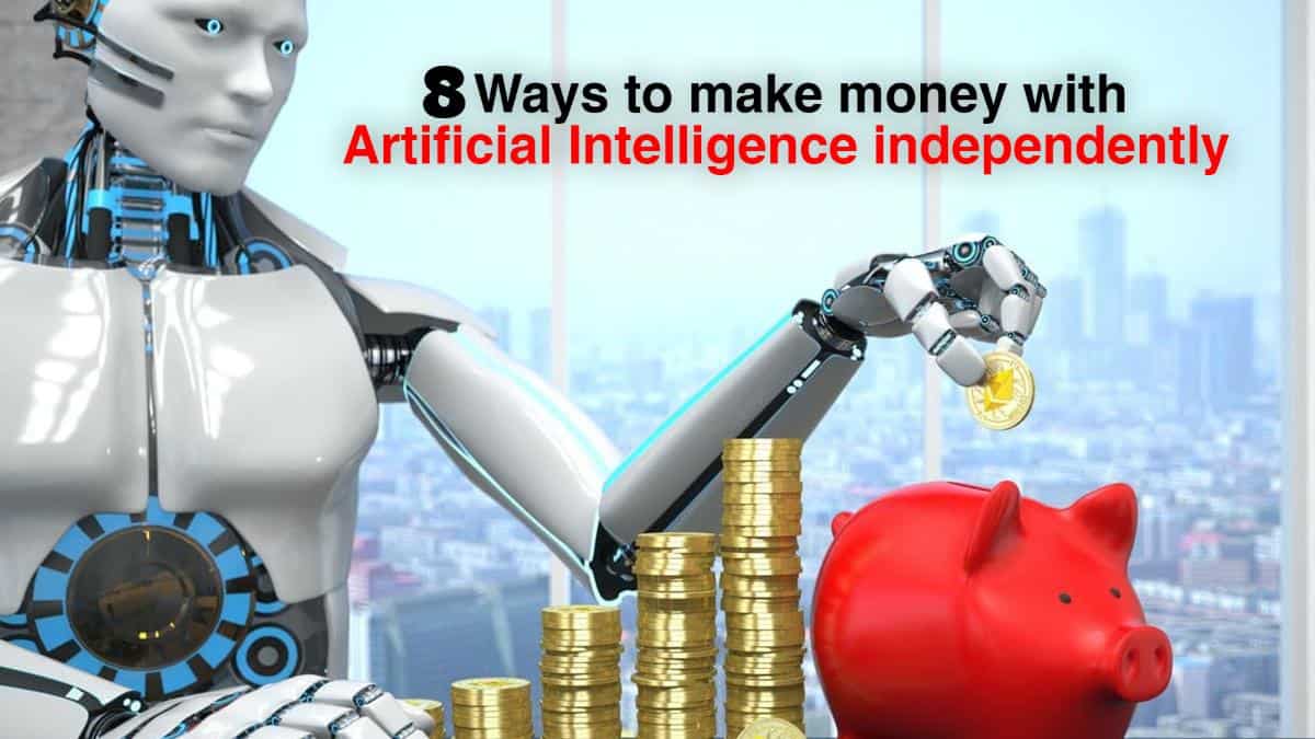 How to Make Money with Artificial Intelligence